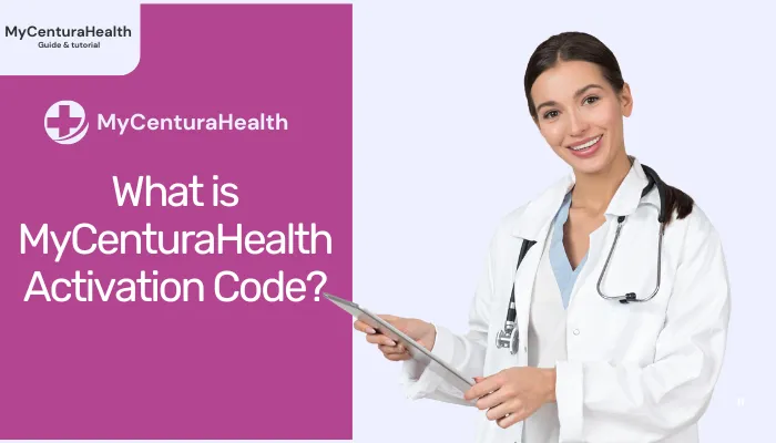 What is MyCenturaHealth Activation Code?